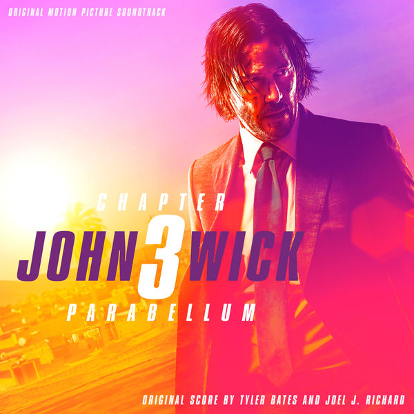 Tyler Bates & Joel J. Richard – John Wick: Chapter 3 – Parabellum (2019) [Official Digital Download 24bit/48kHz]