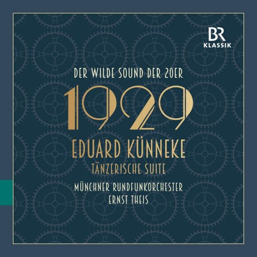 Munich Radio Orchestra, Ernst Theis – Eduard Künneke: Dance Suite (Tänzerische Suite) (2023) [FLAC 24 bit, 96 kHz]