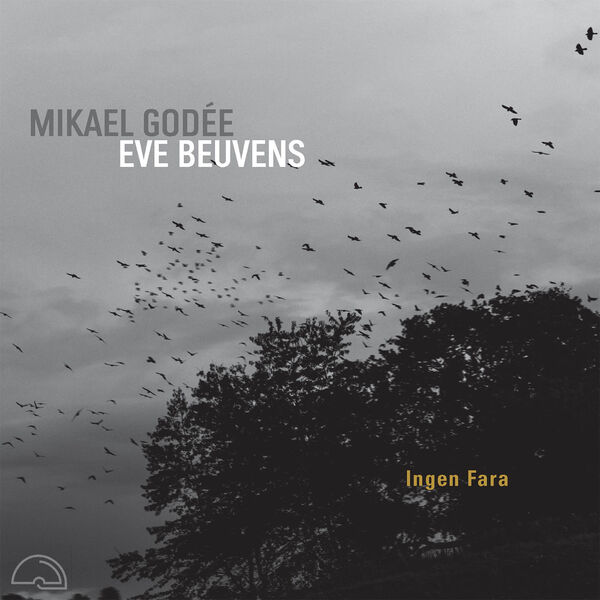 Mikael Godée, Eve Beuvens - Ingen fara (2023) [FLAC 24bit/96kHz] Download
