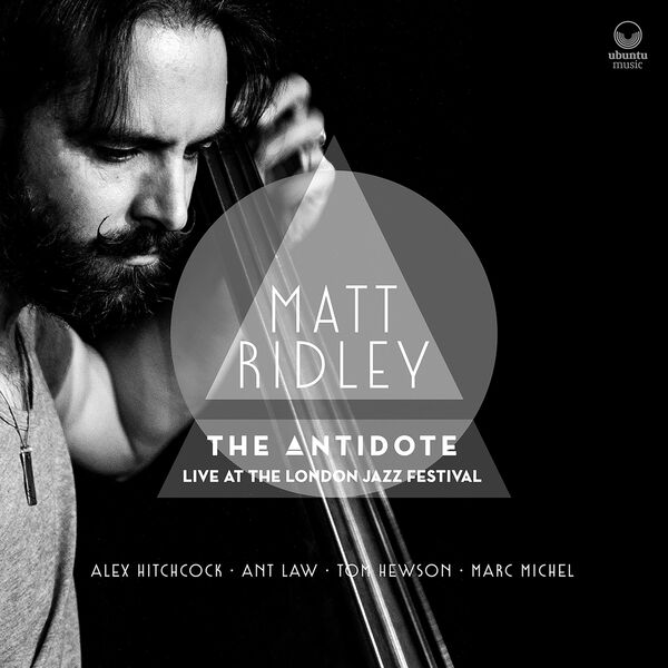 Matt Ridley – The Antidote: Live at the London Jazz Festival  (2023) [Official Digital Download 24bit/96kHz]