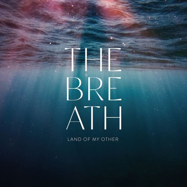 The Breath – Land of My Other (2023) [Official Digital Download 24bit/96kHz]