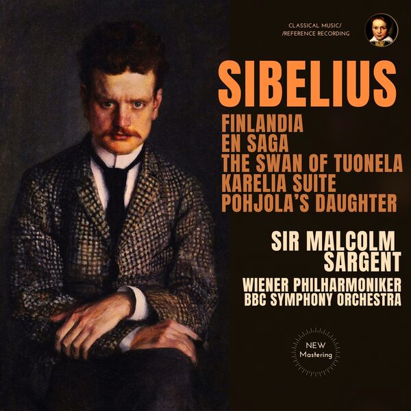 Sir Malcolm Sargent - Sibelius: Finlandia, En Saga, The Swan of Tuonela.. by Sir Malcolm Sargent (2023) [FLAC 24bit/96kHz]