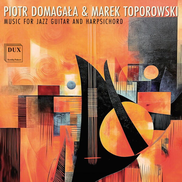 Piotr Domagała, Marek Toporowski - Music for Jazz Guitar and Harpsichord (2023) [FLAC 24bit/96kHz] Download