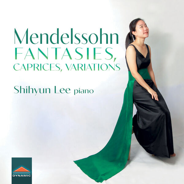 Shihyun Lee - Mendelssohn Fantasies, Caprices, Variations (2023) [FLAC 24bit/192kHz] Download