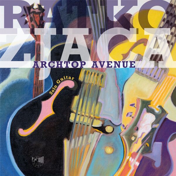 Ratko Zjaca - Archtop Avenue (2023) [FLAC 24bit/44,1kHz] Download
