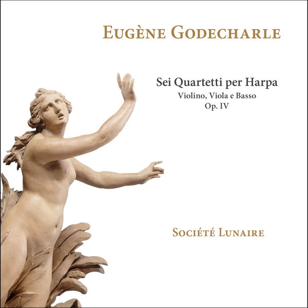 Société Lunaire - Eugène Godecharle: Sei quartetti per harpa, violino, viola e basso, Op. IV (2023) [FLAC 24bit/192kHz] Download