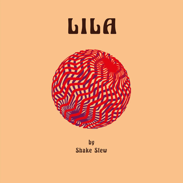 Shake Stew - Lila (2023) [FLAC 24bit/44,1kHz] Download