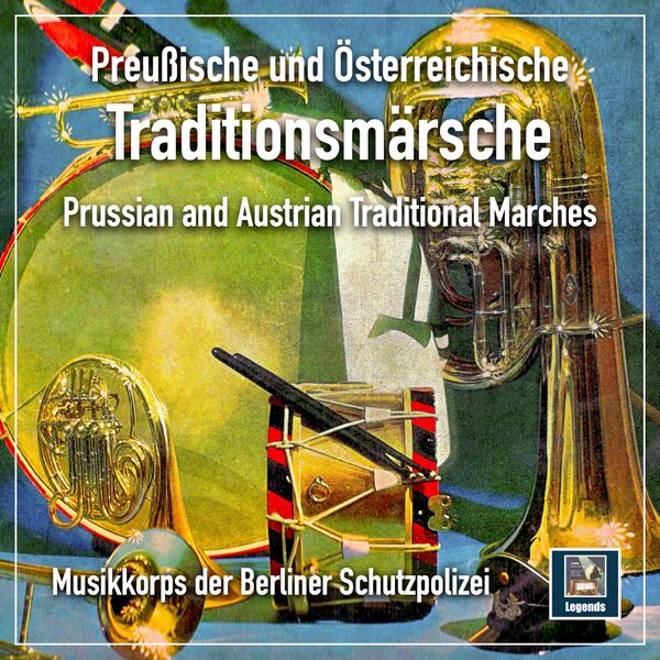 Musikkorps der Schutzpolizei Berlin – Preußische & Österreichische Traditionsmärsche (2023) [FLAC 24bit/48kHz]