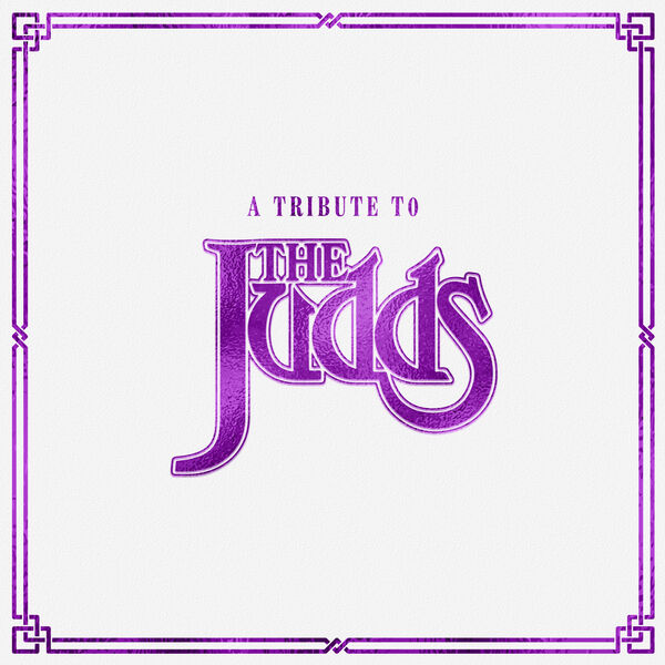 Various Artists – A Tribute To The Judds (2023) [Official Digital Download 24bit/96kHz]