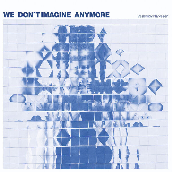 Veslemøy Narvesen - We Don't Imagine Anymore (2023) [FLAC 24bit/96kHz] Download