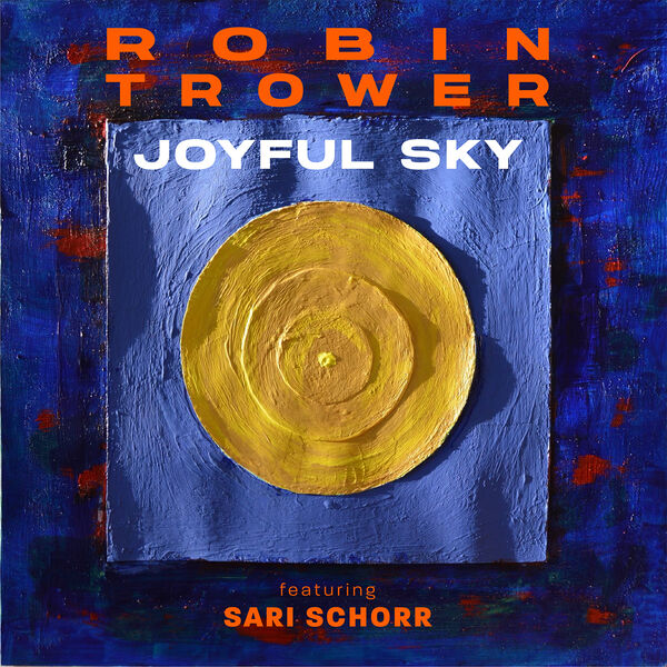 Robin Trower - Joyful Sky (2023) [FLAC 24bit/44,1kHz] Download