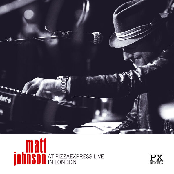 Matt Johnson - At PizzaExpress Live - In London (2023) [FLAC 24bit/44,1kHz] Download