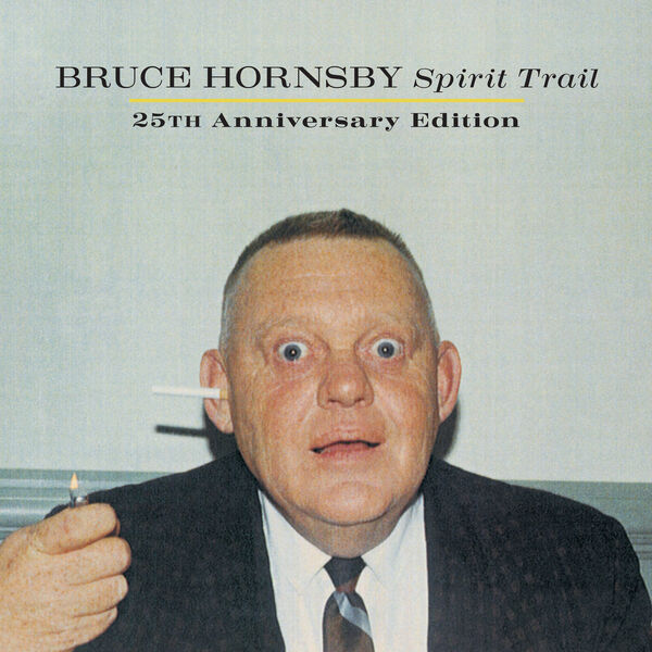 Bruce Hornsby – Spirit Trail 25th Anniversary Edition (2023) [Official Digital Download 24bit/44,1kHz]