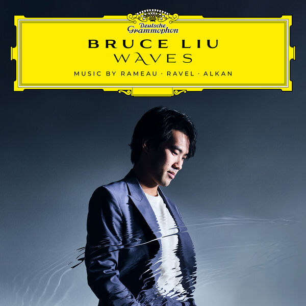 Bruce Liu – WAVES: Music by Rameau, Ravel, Alkan (2023) [Official Digital Download 24bit/96kHz]