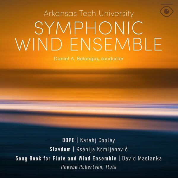 Arkansas Tech University Symphonic Wind Ensemble, Daniel Belongia, Phoebe Robertson – Influences and Expressions (2023) [FLAC 24bit/96kHz]