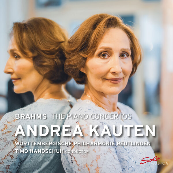 Andrea Kauten, Württembergische Philharmonie Reutlingen, Timo Handschuh - Brahms: The Piano Concertos (2023) [FLAC 24bit/96kHz]