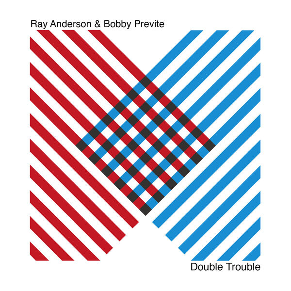 Bobby Previte, Ray Anderson - Double Trouble (2023) [FLAC 24bit/44,1kHz] Download