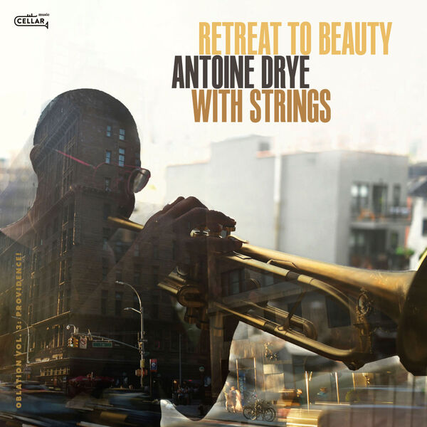 Antoine Drye - Retreat to Beauty (Oblation, vol. 3: Providence!) (2023) [FLAC 24bit/96kHz] Download