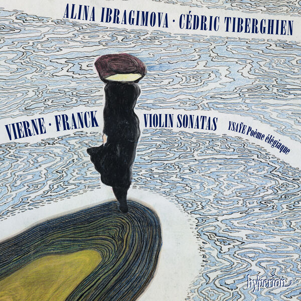 Alina Ibragimova, Cédric Tiberghien - Vierne & Franck: Violin Sonatas (2023) [FLAC 24bit/96kHz]