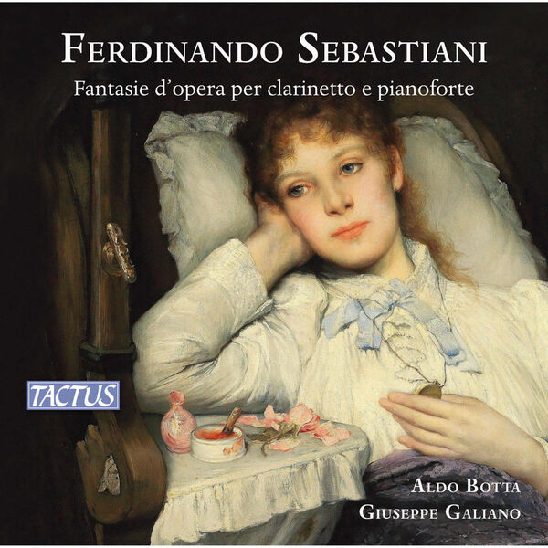Aldo Botta & Giuseppe Galiano – Sebastiani: Fantasie d’opera per clarinetto e pianoforte (2023) [Official Digital Download 24bit/96kHz]