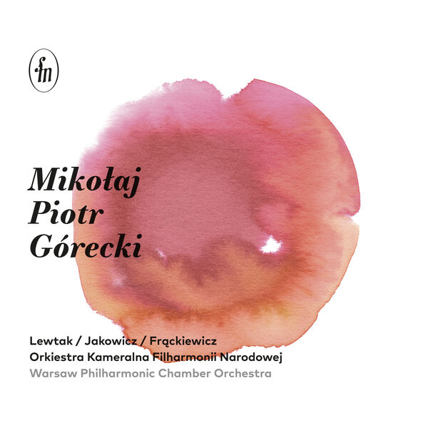 Warsaw Philharmonic Chamber Orchestra, Jan Lewtak, Jakub Jakowicz, Maciej Frackiewicz - Mikołaj Piotr Górecki: Orchestral Works (2023) [FLAC 24bit/96kHz]