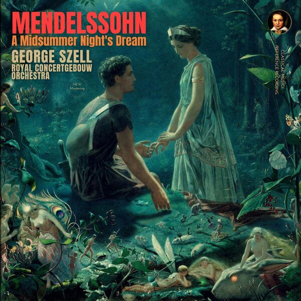 George Szell – Mendelssohn: A Midsummer Night’s Dream by George Szell (2023 Remastered, Amsterdam 1957) (2023) [Official Digital Download 24bit/96kHz]