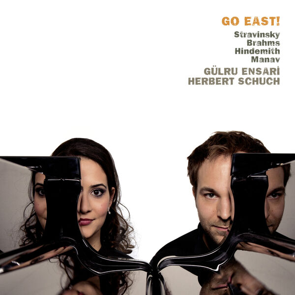 Gülru Ensari, Herbert Schuch – Go East! Stravinsky, Brahms, Hindemith & Manav (2017/2023) [Official Digital Download 24bit/48kHz]