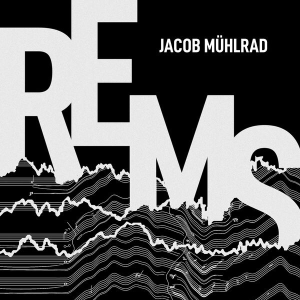 Jacob Mühlrad - REMS (2023) [FLAC 24bit/48kHz] Download