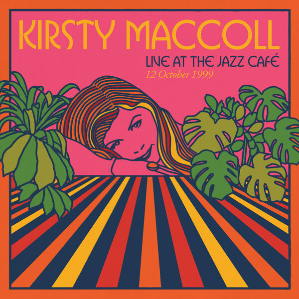 Kirsty MacColl – Live At The Jazz Café, London, 12 October 1999 (2023) [FLAC 24bit/44,1kHz]