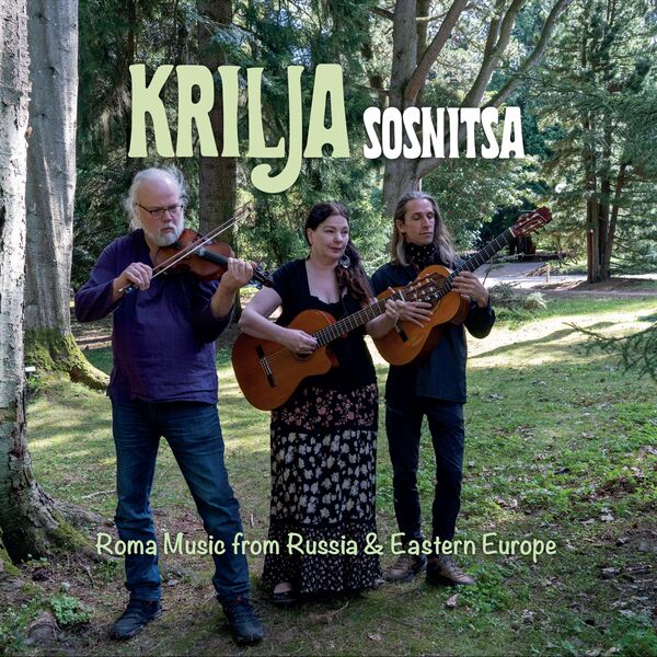 Krilja - Sosnitsa (Roma Music from Russia & Eastern Europe) (2023) [FLAC 24bit/96kHz] Download