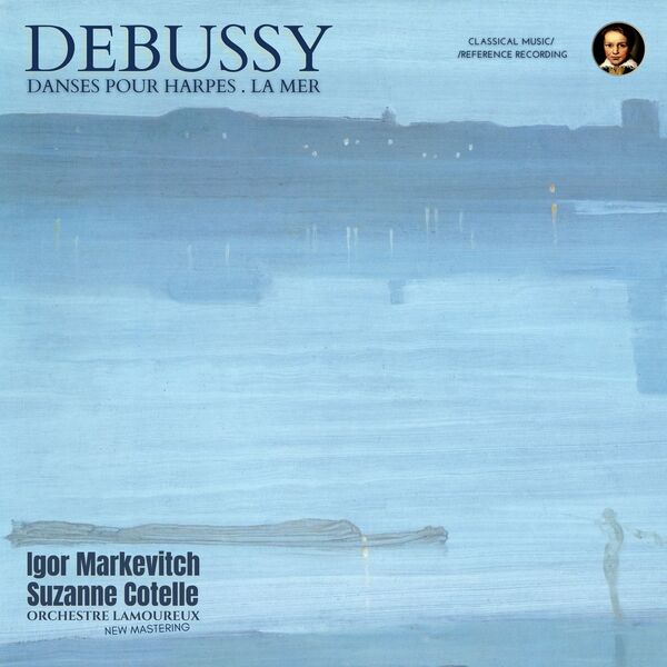 Igor Markevitch - Debussy: Danses pour Harpe, La Mer by Igor Markevitch (2023) [FLAC 24bit/96kHz]