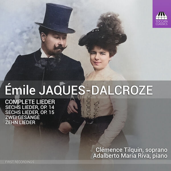 Clémence Tilquin - Émile Jaques-Dalcroze: Complete Lieder (2023) [FLAC 24bit/44,1kHz] Download