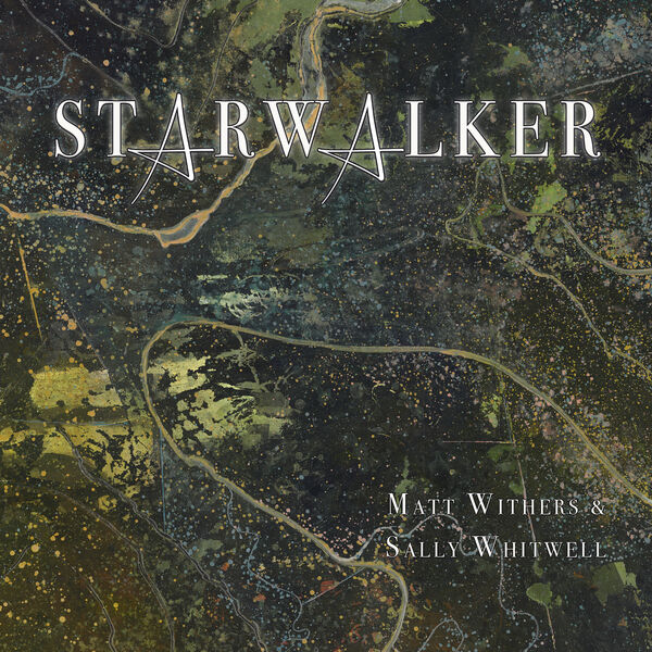 Matt Withers & Sally Whitwell – Starwalker (2023) [Official Digital Download 24bit/96kHz]