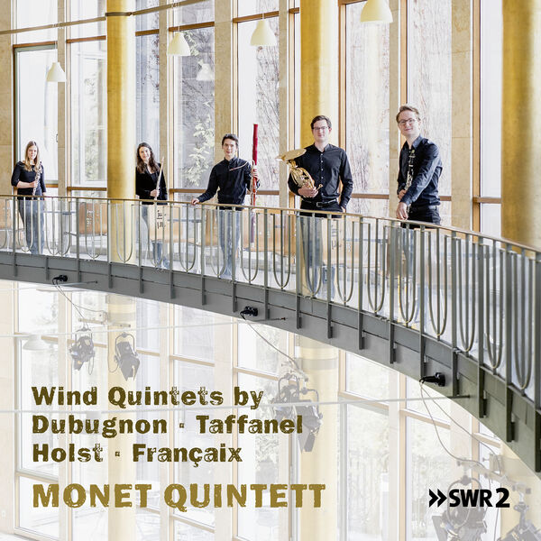 Monet Quintett – Dubugnon, Taffanel, Holst and Françaix: Wind Quintets (2020/2023) [Official Digital Download 24bit/48kHz]