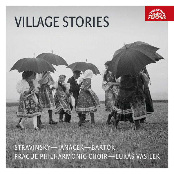 Lukáš Vasilek, Prague Philharmonic Choir - Stravinsky, Janáček, Bartók: Village Stories (2023) [FLAC 24bit/96kHz]