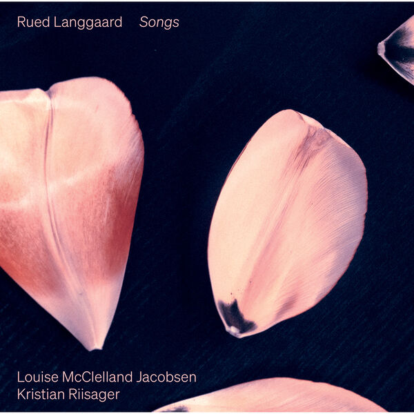 Louise McClelland Jacobsen, Kristian Riisager - Rued Langgaard: Songs (2023) [FLAC 24bit/192kHz] Download