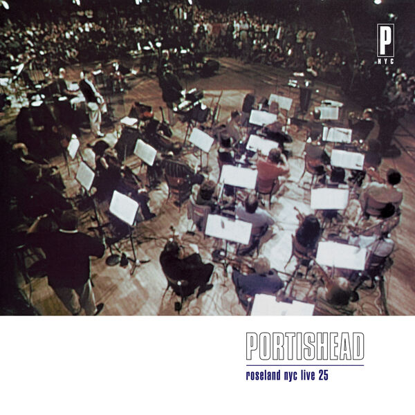 Portishead - Roseland NYC Live 25 (Live / Expanded & Remastered Edition) (1998/2023) [FLAC 24bit/48kHz] Download