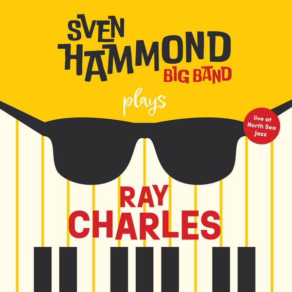 Sven Hammond - Sven Hammond Big Band Plays Ray Charles (Live at North Sea Jazz Festival) (2023) [FLAC 24bit/44,1kHz] Download