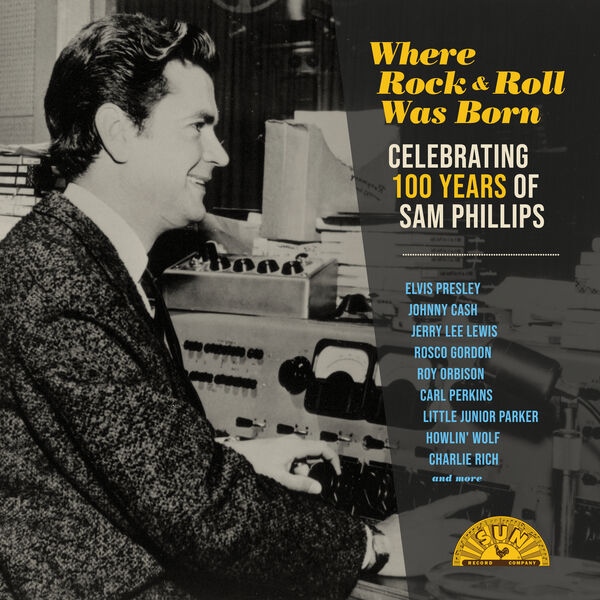 Various Artists – Where Rock ‘n’ Roll Was Born: Celebrating 100 Years of Sam Phillips (2023) [Official Digital Download 24bit/96kHz]