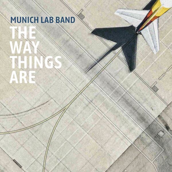 Munich Lab Band - The Way Things Are (2023) [FLAC 24bit/44,1kHz] Download