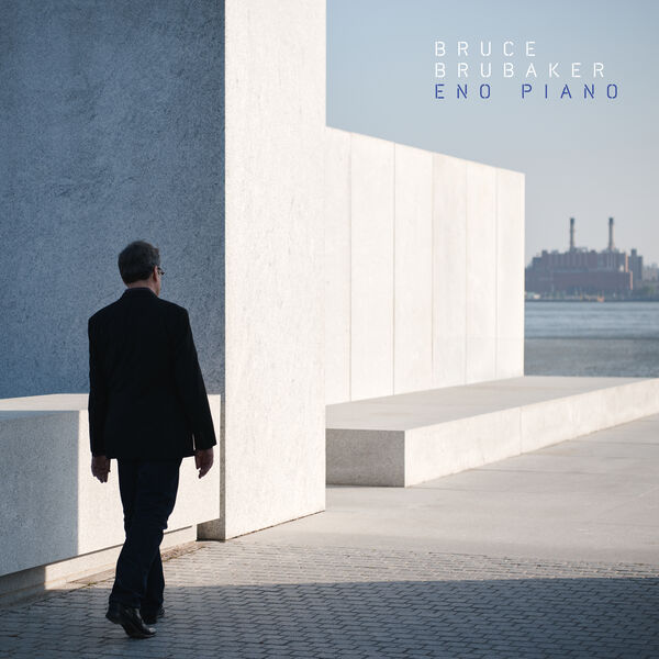 Bruce Brubaker - Eno Piano (2023) [FLAC 24bit/48kHz]
