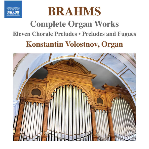 Konstantin Volostnov – Brahms: Complete Organ Works (2023) [FLAC 24bit/44,1kHz]