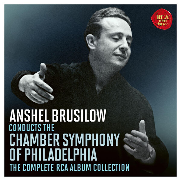 Anshel Brusilow, The Chamber Symphony of Philadelhia – Anshel Brusilow Conducts the Chamber Symphony Of Philadelphia: The Complete RCA Album Collection (Remastered) (2023) [FLAC 24bit/192kHz]