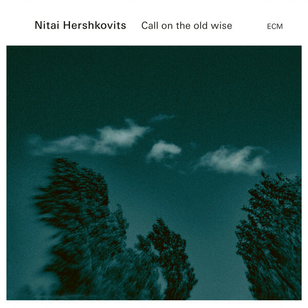 Nitai Hershkovits – Call On The Old Wise (2023) [Official Digital Download 24bit/96kHz]