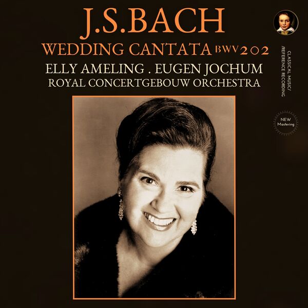 Elly Ameling –  Bach: Cantata BWV 202 “Wedding Cantata” by Elly Ameling & Eugen Jochum (2023 Remastered, Amsterdam 1973) (2023) [Official Digital Download 24bit/96kHz]