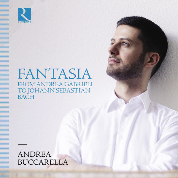 Andrea Buccarella – Fantasia from Andrea Gabrieli to Johann Sebastian Bach (2023) [Official Digital Download 24bit/192kHz]