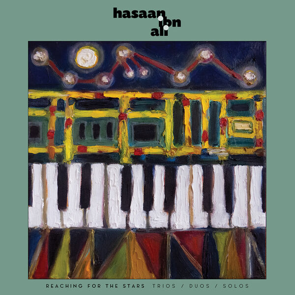 Hasaan Ibn Ali – Reaching For The Stars: Trios / Duos / Solos (2023) [Official Digital Download 24bit/96kHz]
