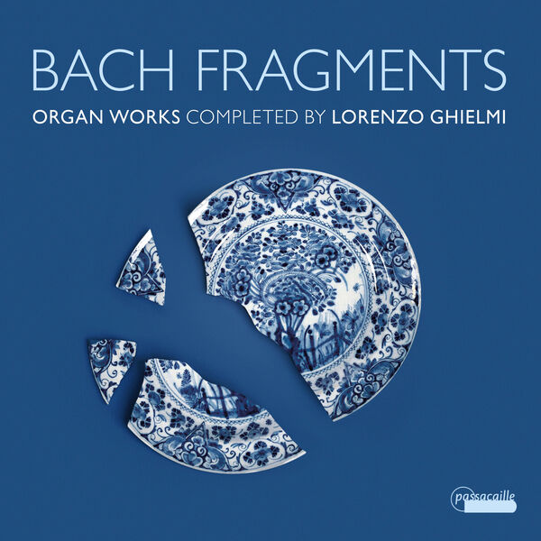 Lorenzo Ghielmi - Bach Fragments: Organ Works Completed by Lorenzo Ghielmi (2023) [FLAC 24bit/96kHz] Download