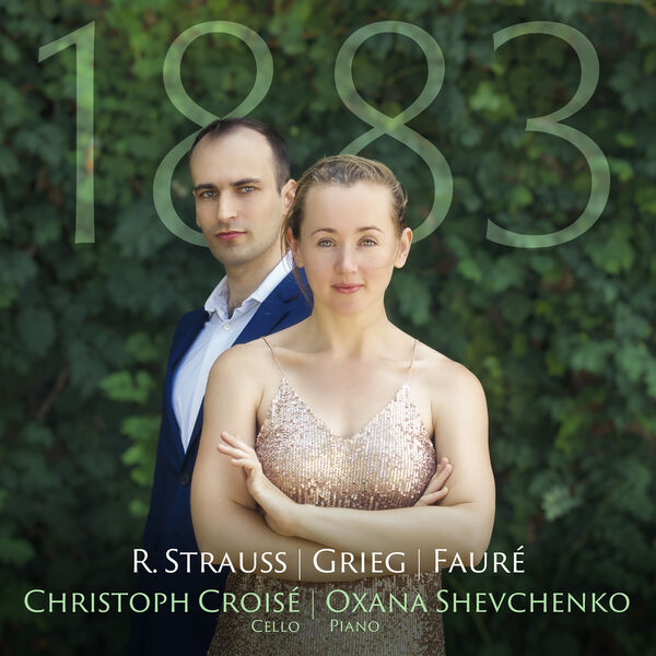 Christoph Croisé, Oxana Shevchenko – 1883 – R. Strauss, Grieg & Fauré (2023) [Official Digital Download 24bit/96kHz]
