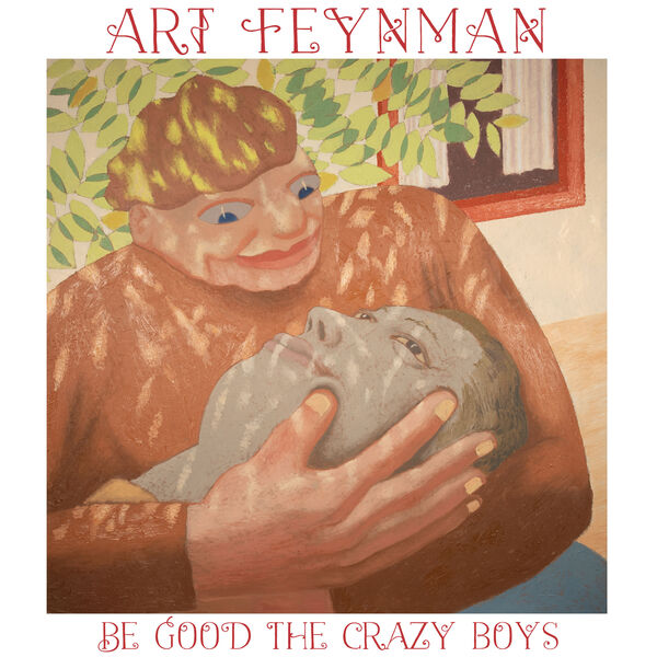 Art Feynman – Be Good The Crazy Boys (2023) [FLAC 24bit/96kHz]
